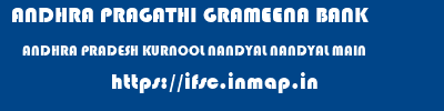 ANDHRA PRAGATHI GRAMEENA BANK  ANDHRA PRADESH KURNOOL NANDYAL NANDYAL MAIN  ifsc code